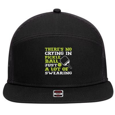 There's No Crying In Pickleball Just A Lot Of Swearing 7 Panel Mesh Trucker Snapback Hat