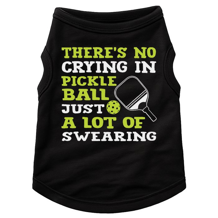 There's No Crying In Pickleball Just A Lot Of Swearing Doggie Tank