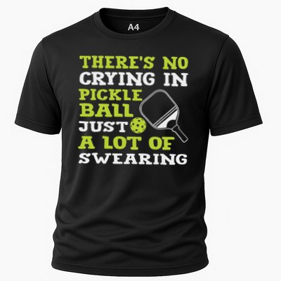 There's No Crying In Pickleball Just A Lot Of Swearing Cooling Performance Crew T-Shirt