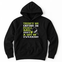 There's No Crying In Pickleball Just A Lot Of Swearing Hoodie