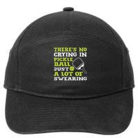 There's No Crying In Pickleball Just A Lot Of Swearing 7-Panel Snapback Hat