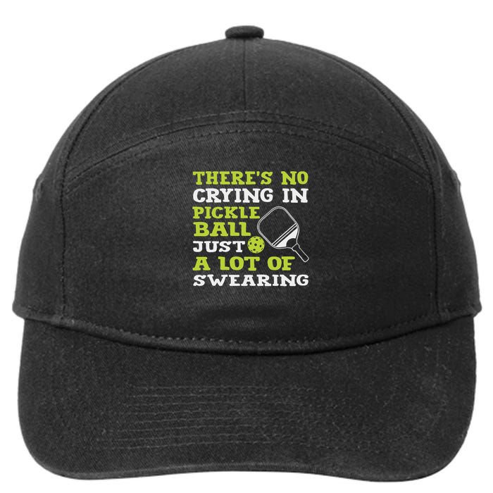 There's No Crying In Pickleball Just A Lot Of Swearing 7-Panel Snapback Hat
