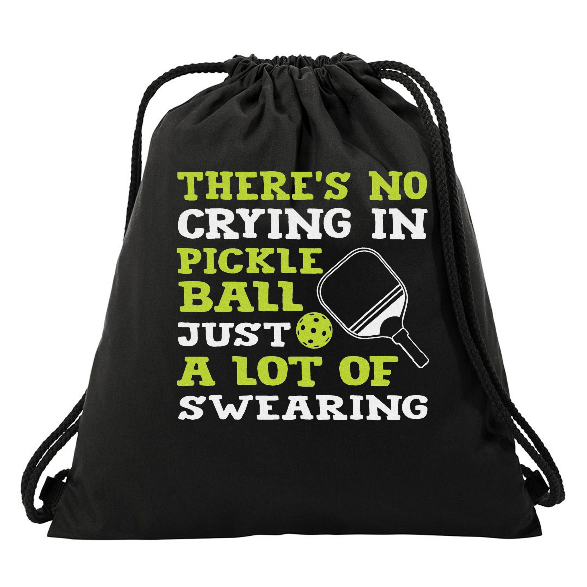 There's No Crying In Pickleball Just A Lot Of Swearing Drawstring Bag