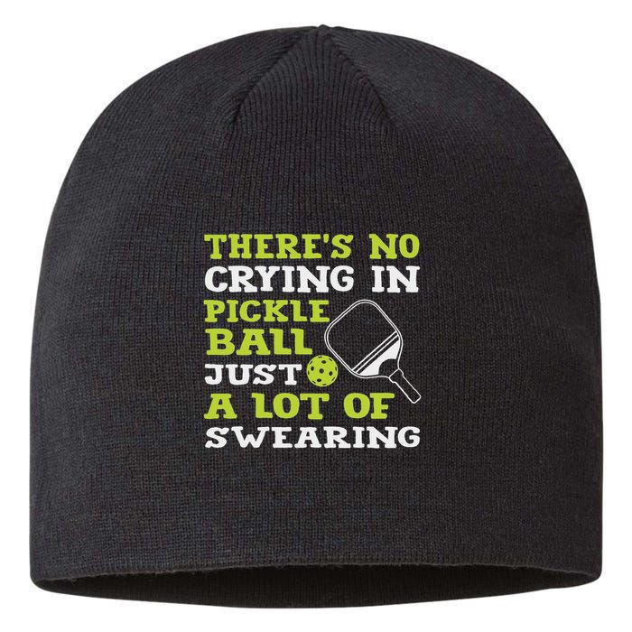 There's No Crying In Pickleball Just A Lot Of Swearing Sustainable Beanie