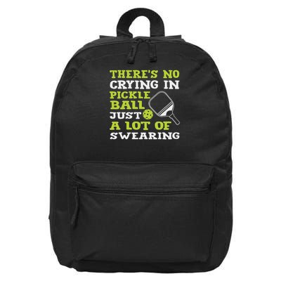There's No Crying In Pickleball Just A Lot Of Swearing 16 in Basic Backpack