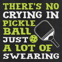There's No Crying In Pickleball Just A Lot Of Swearing Tumbler