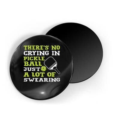 There's No Crying In Pickleball Just A Lot Of Swearing Magnet
