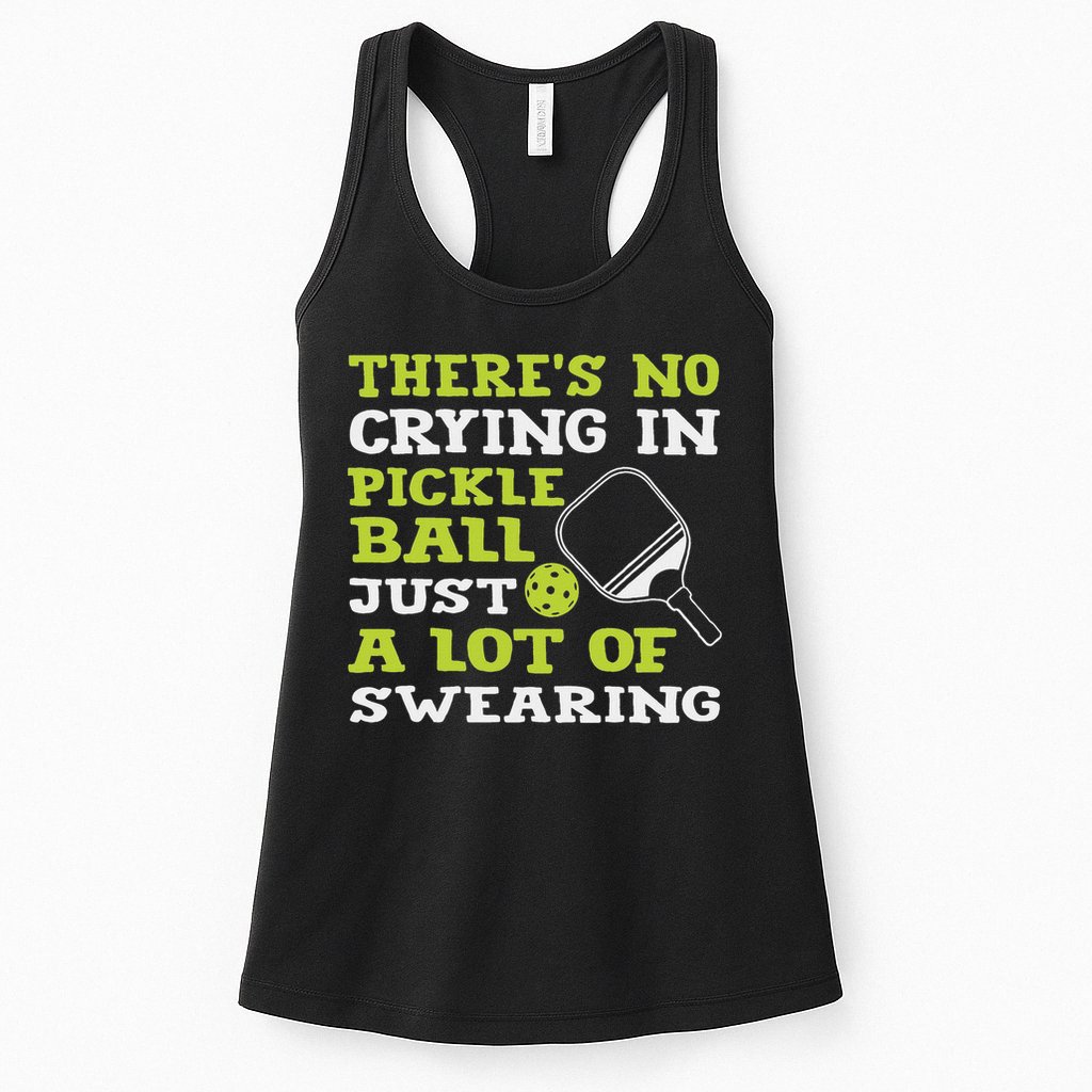 There's No Crying In Pickleball Just A Lot Of Swearing Womens Tank Top