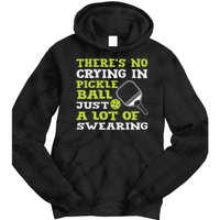 There's No Crying In Pickleball Just A Lot Of Swearing Tie Dye Hoodie