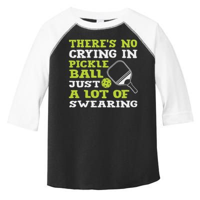 There's No Crying In Pickleball Just A Lot Of Swearing Toddler Fine Jersey T-Shirt