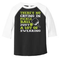 There's No Crying In Pickleball Just A Lot Of Swearing Toddler Fine Jersey T-Shirt