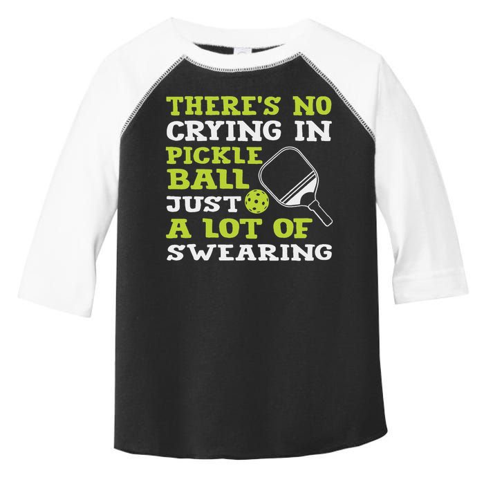 There's No Crying In Pickleball Just A Lot Of Swearing Toddler Fine Jersey T-Shirt
