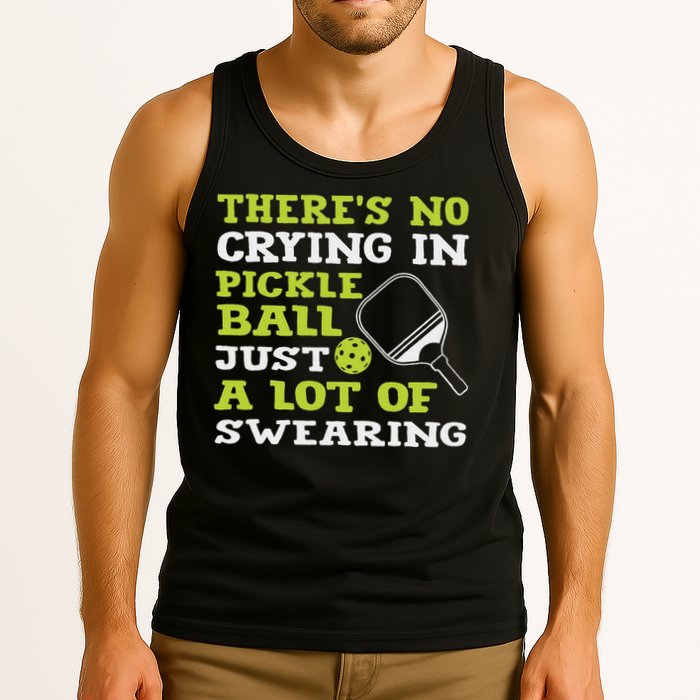 There's No Crying In Pickleball Just A Lot Of Swearing Tank Top