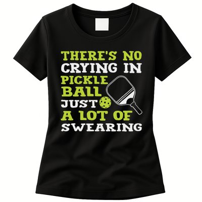There's No Crying In Pickleball Just A Lot Of Swearing Womens T-Shirt