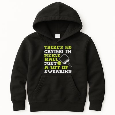 There's No Crying In Pickleball Just A Lot Of Swearing Kids Hoodie