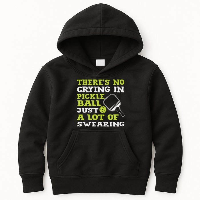There's No Crying In Pickleball Just A Lot Of Swearing Kids Hoodie