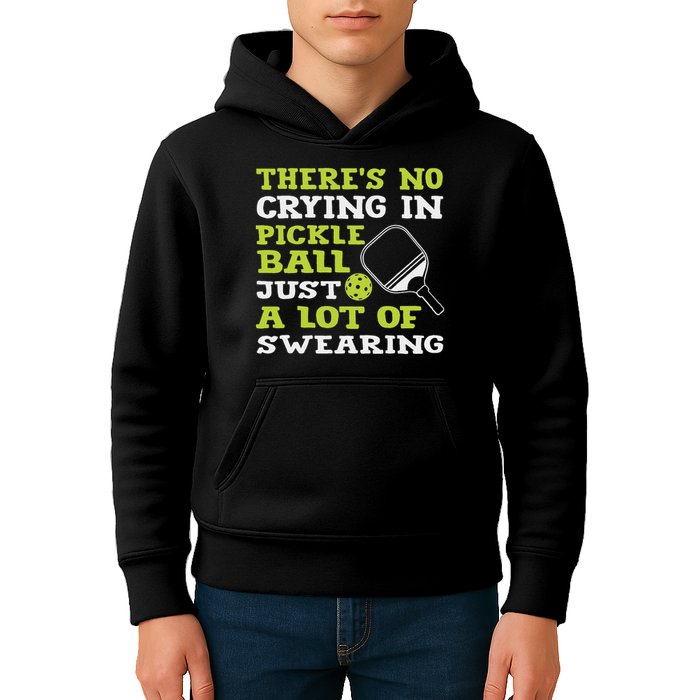 There's No Crying In Pickleball Just A Lot Of Swearing Kids Hoodie