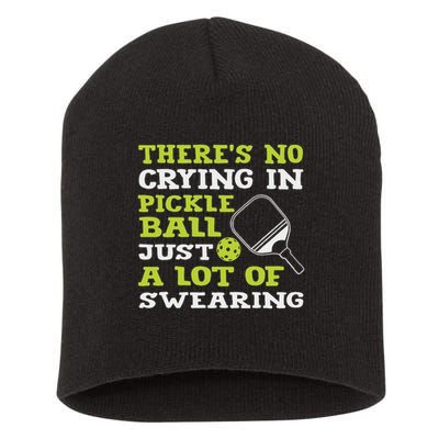 There's No Crying In Pickleball Just A Lot Of Swearing Short Acrylic Beanie