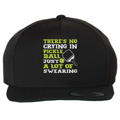 There's No Crying In Pickleball Just A Lot Of Swearing Wool Snapback Cap