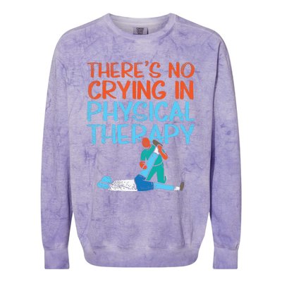 Theres No Crying In Physical Therapy Therapist Colorblast Crewneck Sweatshirt