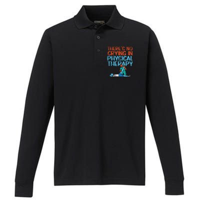 Theres No Crying In Physical Therapy Therapist Performance Long Sleeve Polo