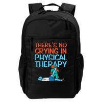 Theres No Crying In Physical Therapy Therapist Backpack