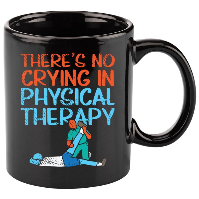 Theres No Crying In Physical Therapy Therapist 11oz C Handle Ceramic Mug