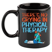 Theres No Crying In Physical Therapy Therapist 11oz C Handle Ceramic Mug