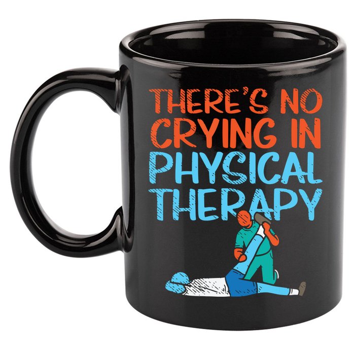 Theres No Crying In Physical Therapy Therapist 11oz C Handle Ceramic Mug