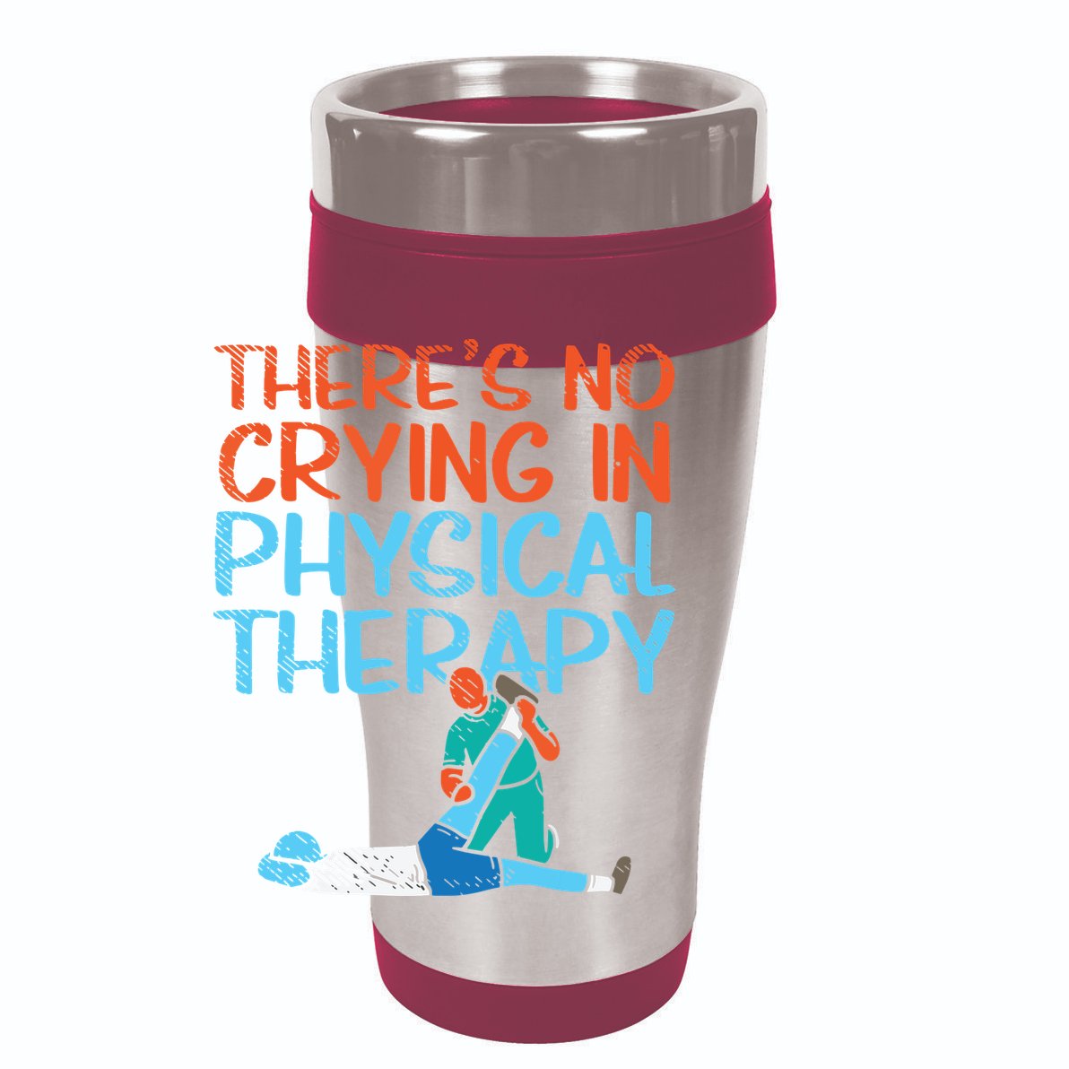 Theres No Crying In Physical Therapy Therapist 12oz Stainless Steel Coffee Mug