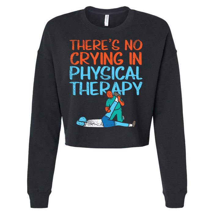 Theres No Crying In Physical Therapy Therapist Cropped Pullover Crew