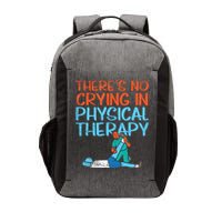 Theres No Crying In Physical Therapy Therapist Vector Backpack
