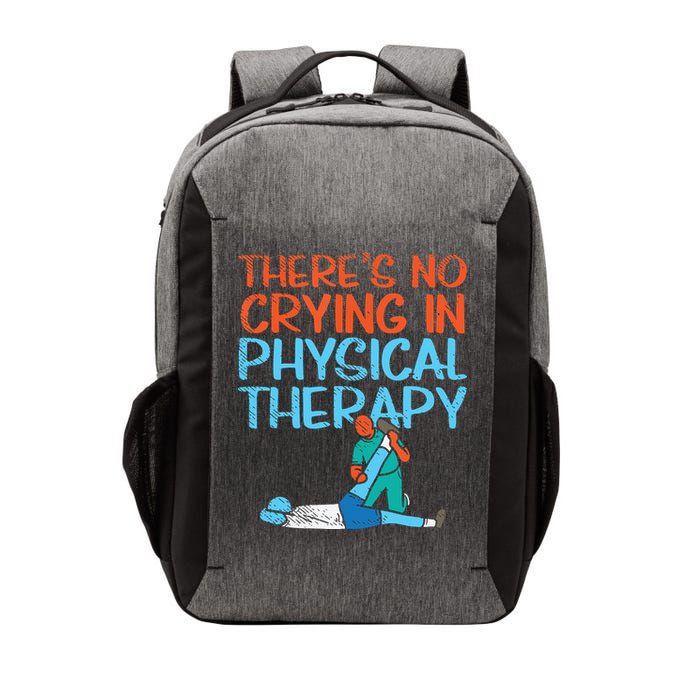 Theres No Crying In Physical Therapy Therapist Vector Backpack