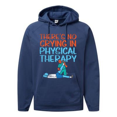 Theres No Crying In Physical Therapy Therapist Performance Fleece Hoodie