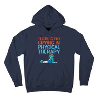 Theres No Crying In Physical Therapy Therapist Hoodie