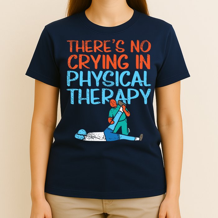 Theres No Crying In Physical Therapy Therapist T-Shirt