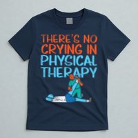 Theres No Crying In Physical Therapy Therapist T-Shirt