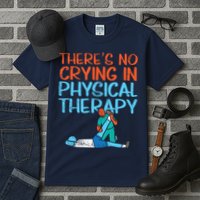 Theres No Crying In Physical Therapy Therapist Tall T-Shirt