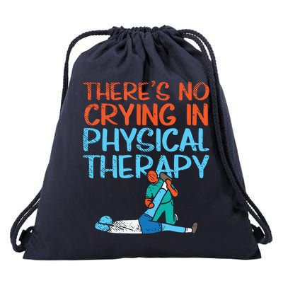 Theres No Crying In Physical Therapy Therapist Drawstring Bag