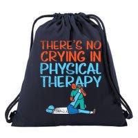 Theres No Crying In Physical Therapy Therapist Drawstring Bag