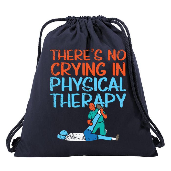 Theres No Crying In Physical Therapy Therapist Drawstring Bag
