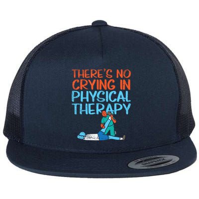 Theres No Crying In Physical Therapy Therapist Flat Bill Trucker Hat