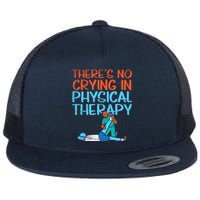Theres No Crying In Physical Therapy Therapist Flat Bill Trucker Hat