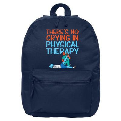 Theres No Crying In Physical Therapy Therapist 16 in Basic Backpack