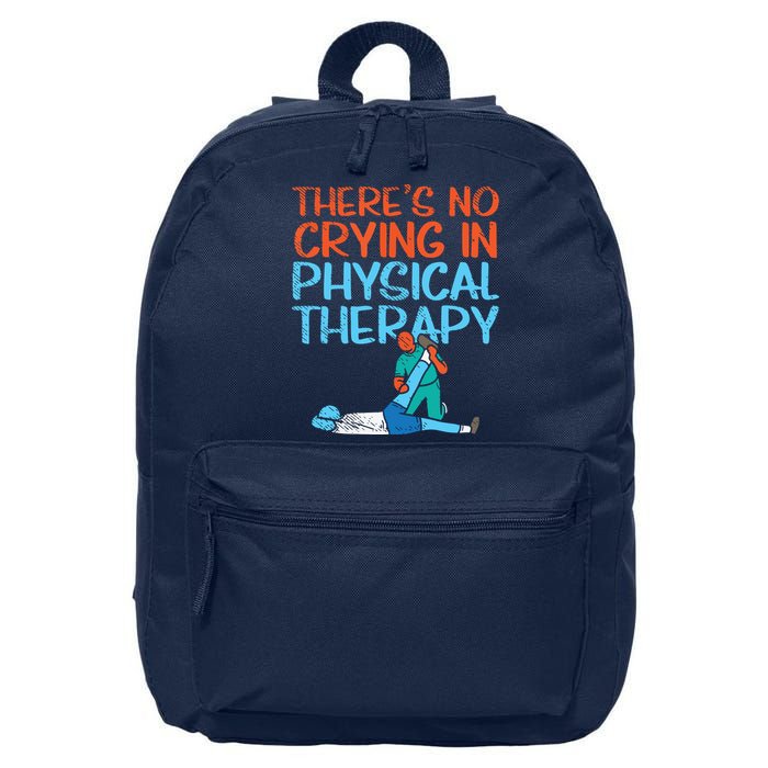 Theres No Crying In Physical Therapy Therapist 16 in Basic Backpack