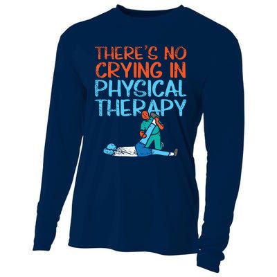 Theres No Crying In Physical Therapy Therapist Cooling Performance Long Sleeve Crew