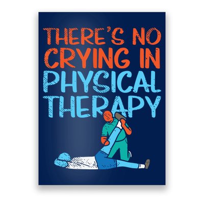 Theres No Crying In Physical Therapy Therapist Poster