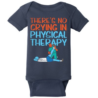 Theres No Crying In Physical Therapy Therapist Baby Bodysuit