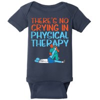 Theres No Crying In Physical Therapy Therapist Baby Bodysuit