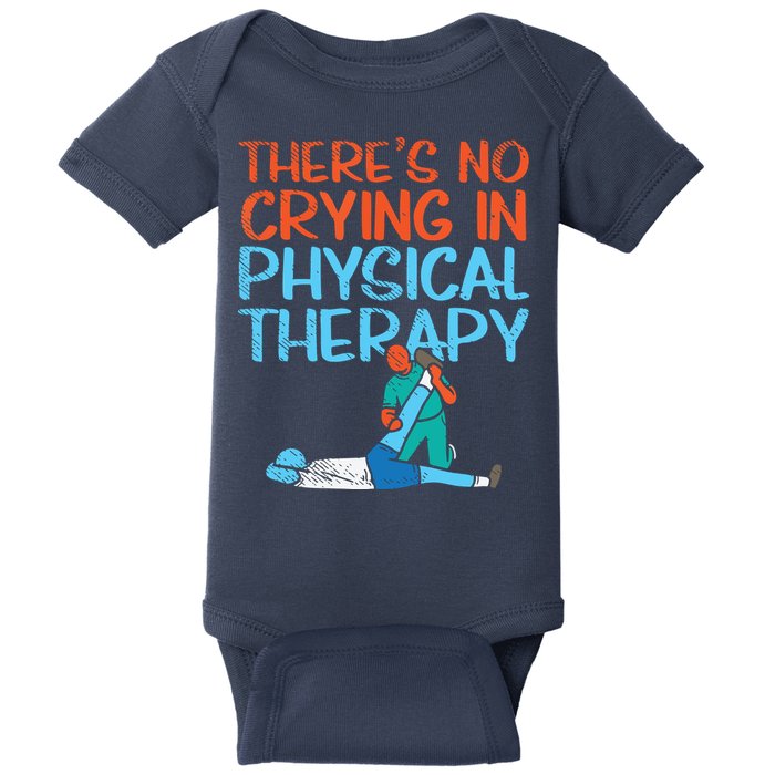 Theres No Crying In Physical Therapy Therapist Baby Bodysuit